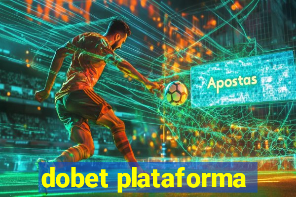 dobet plataforma